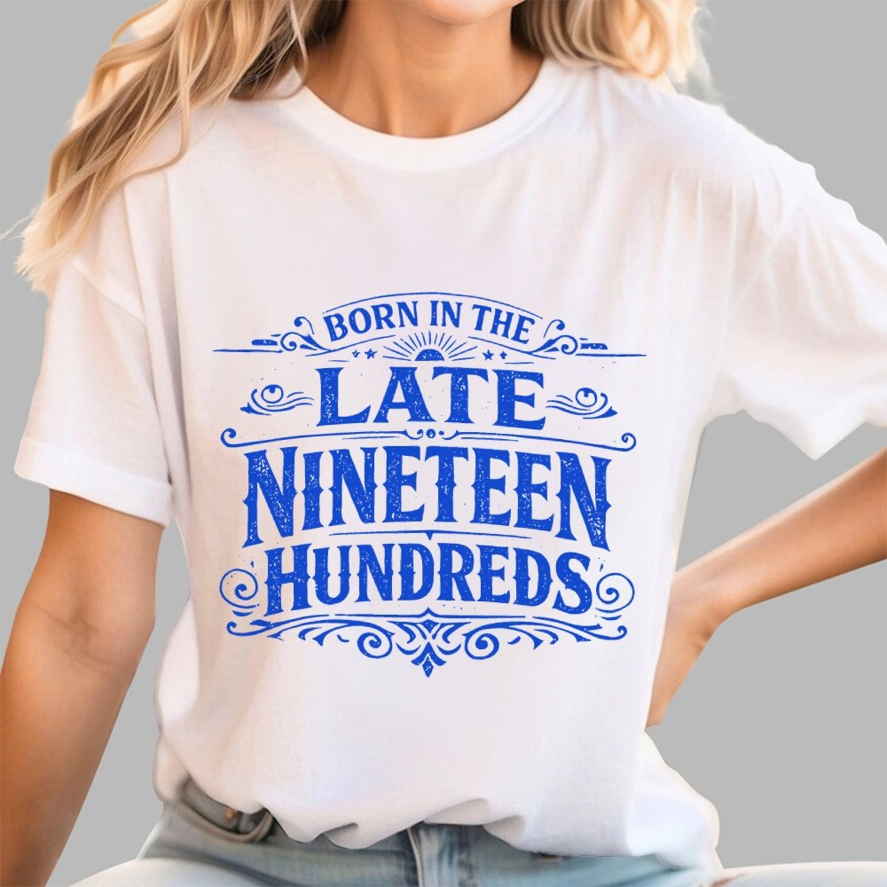 Born In The Late Nineteen Hundreds Geek T-Shirt