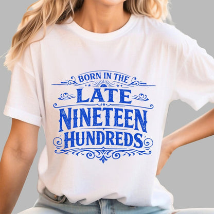 Born In The Late Nineteen Hundreds Geek T-Shirt