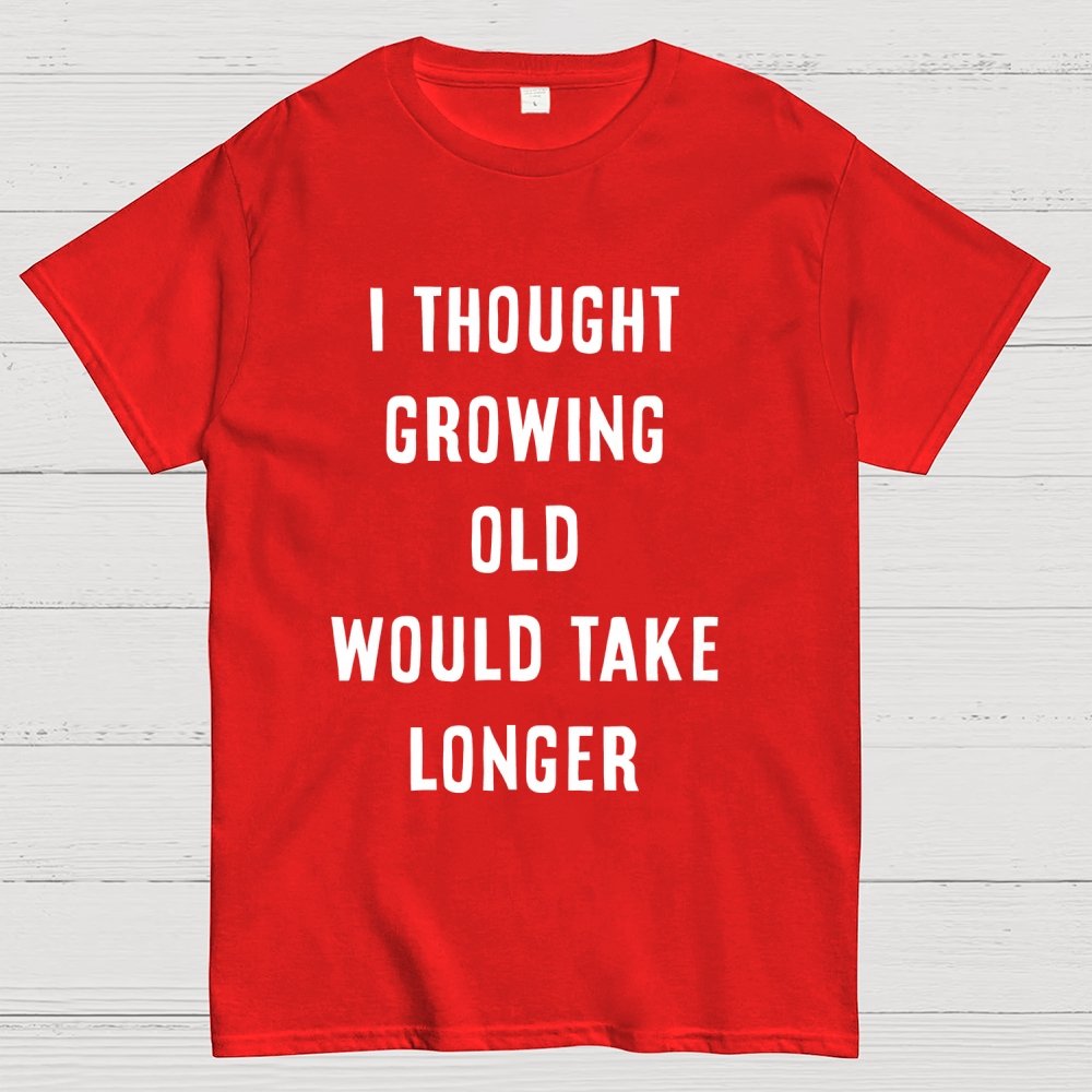 Growing Old Unisex Geek T-Shirt