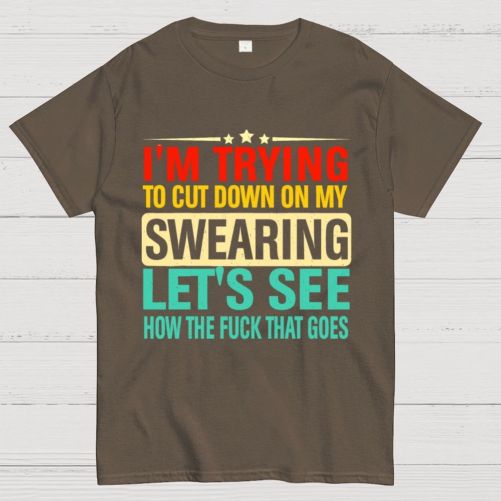 I'm Trying to Cut Down on Swearing Geek T-Shirt