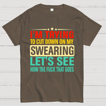 I'm Trying to Cut Down on Swearing Geek T-Shirt