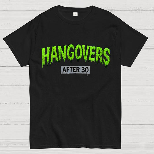 Hangovers !!! (after 30) Geek T-Shirt