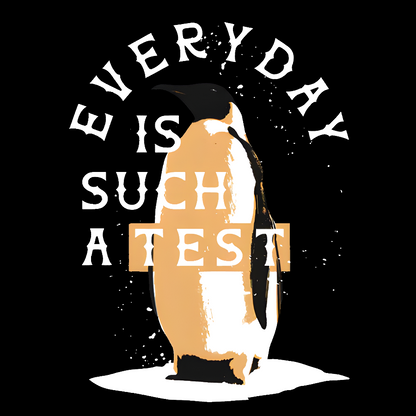 Everyday Is Such A Test Geek T-Shirt