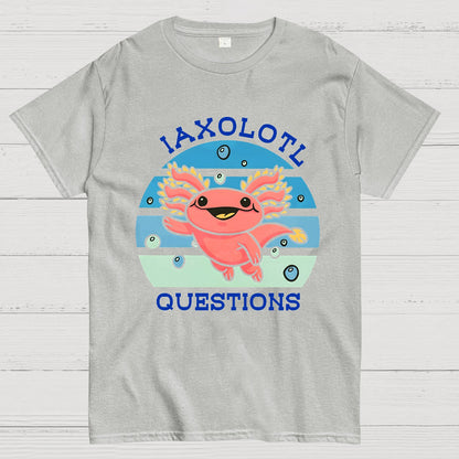 I axolotl questions Geek T-Shirt