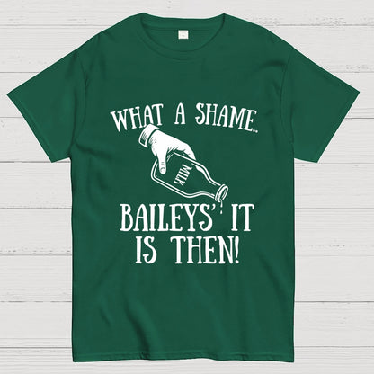 Baileys' It Is Then Geek T-Shirt