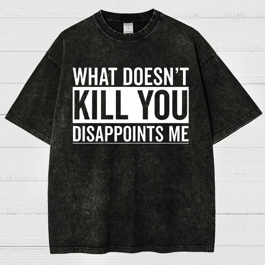 What Doesn't Kill You Disappoints Me Vintage Distressed T-shirt