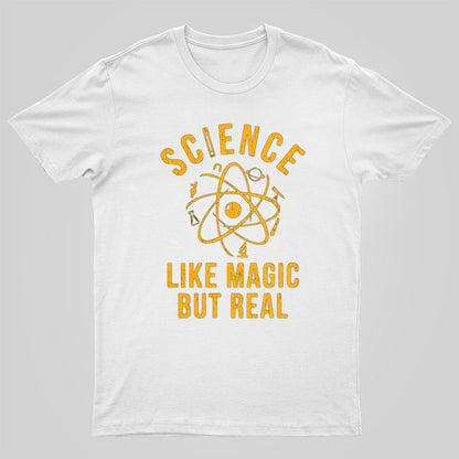 Science Like Magic But Real Science Teacher Geeky T-Shirt