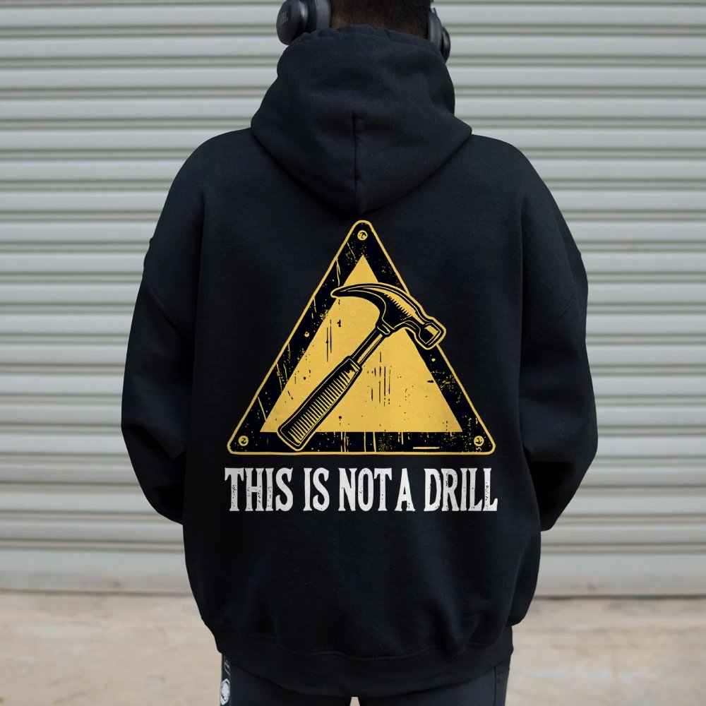This Is Not A Drill Printed Back Unisex Cotton Hoodie