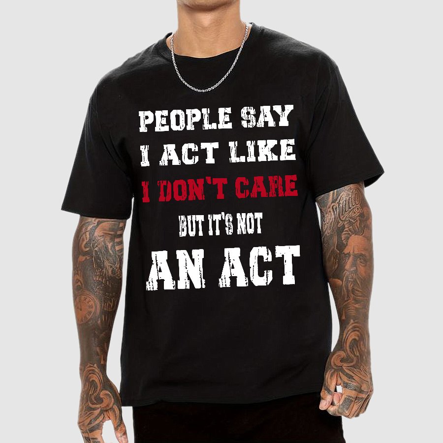 It's Not An Act Geek T-Shirt