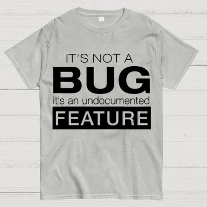 It's Not A Bug Geek T-Shirt
