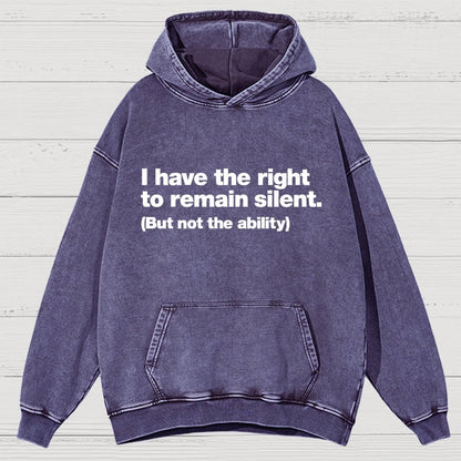 I Have The Right To Remain Silent. (But Not The Ability) Vintage Distressed Hoodie