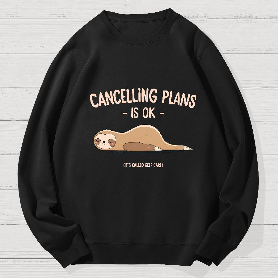 Cancelling Plans Is Ok Geek Cotton Sweatshirt