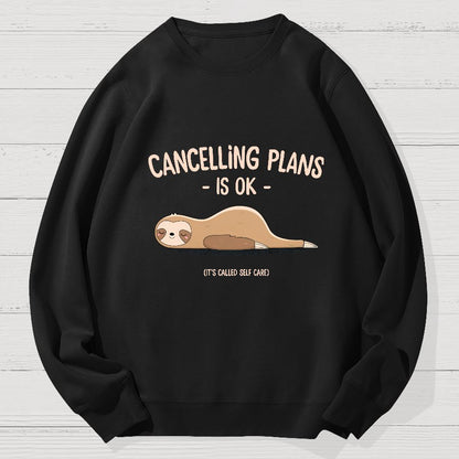 Cancelling Plans Is Ok Geek Cotton Sweatshirt