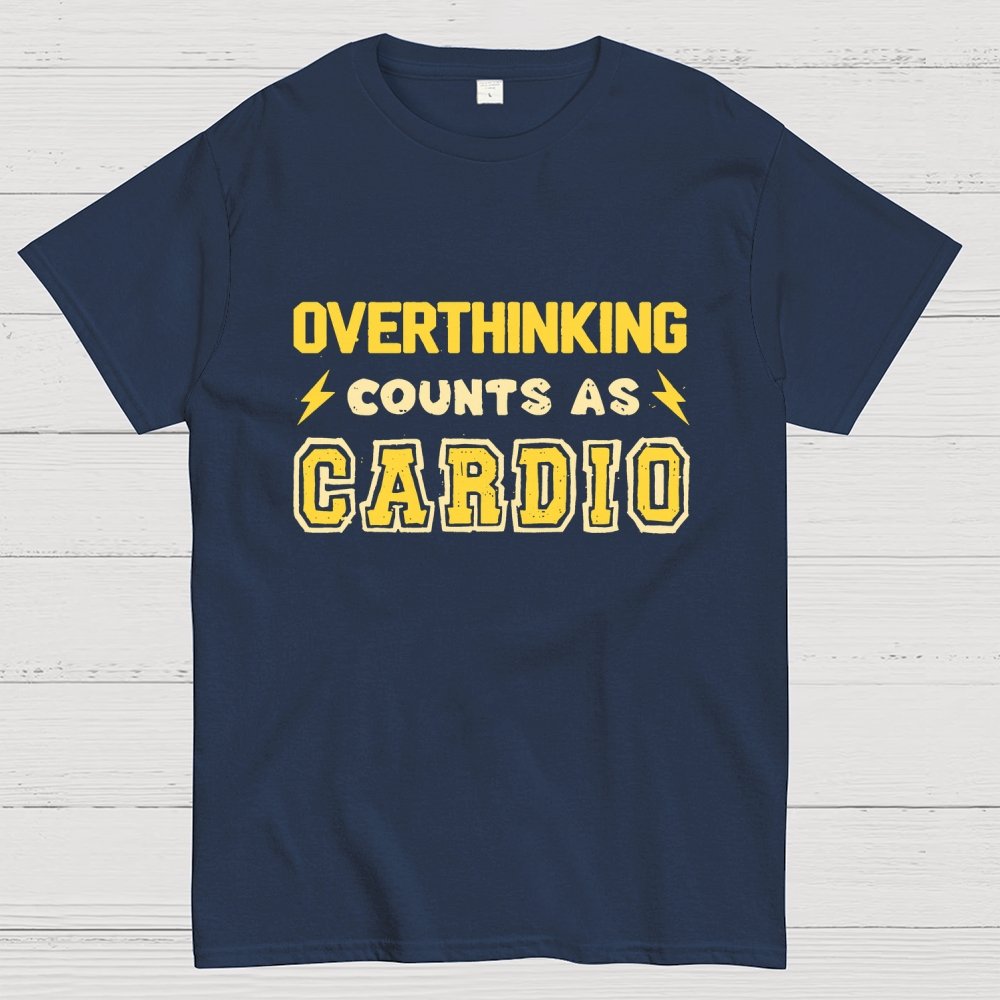 Overthinking Counts As Cardio Geek T-Shirt