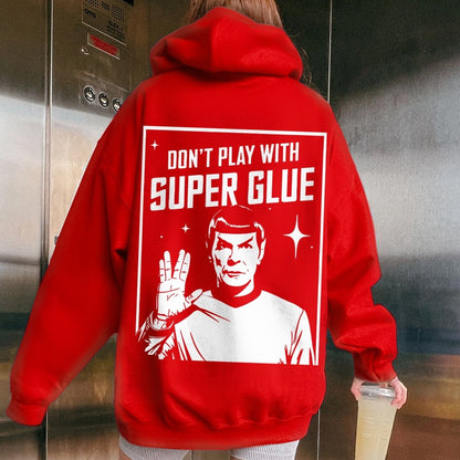 Don't Play With Superglue Printed Back Unisex Cotton Hoodie