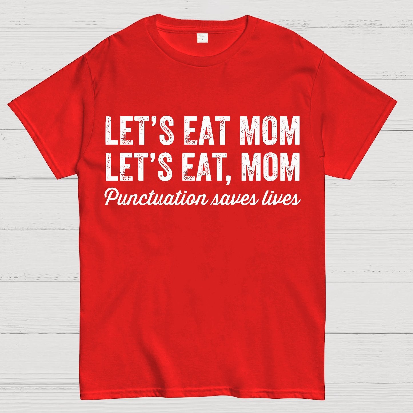 Punctuation Saves Lives.Mom Geek T-Shirt