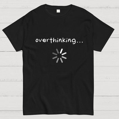 Overthinking… Geek T-Shirt