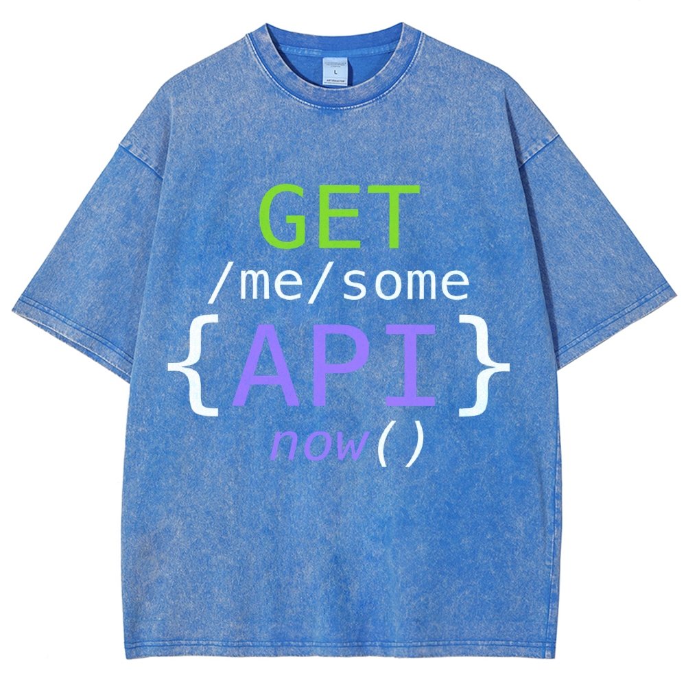 Get Me Some Api Now I Made an API for That Vintage Distressed T-shirt