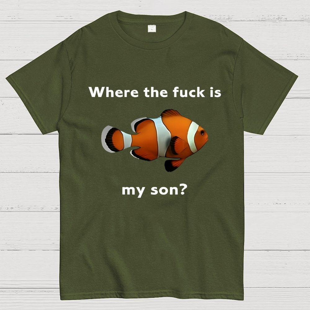 Where the f*ck is my son? Geek T-Shirt