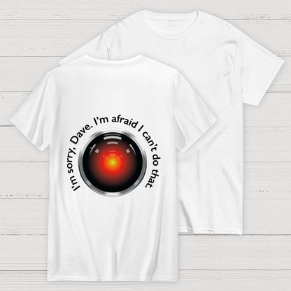 HAL "Sorry Dave" Quote Front And Back Printing Geek T-Shirt