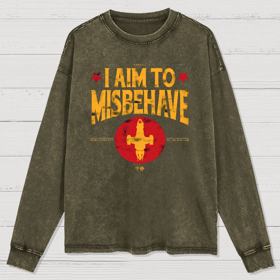 I Aim To Misbehave Washed Long Sleeve Tee