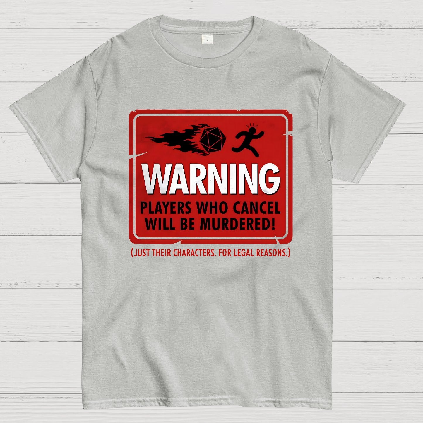 Warning Players Who Cancel Will Be Murdered! Geek T-Shirt
