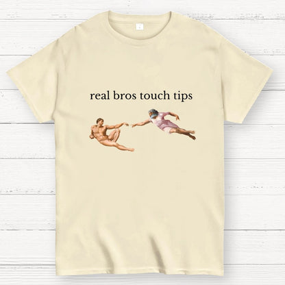 Real Bros Touch Tips Funny Humorous, And Satire Geek T-Shirt