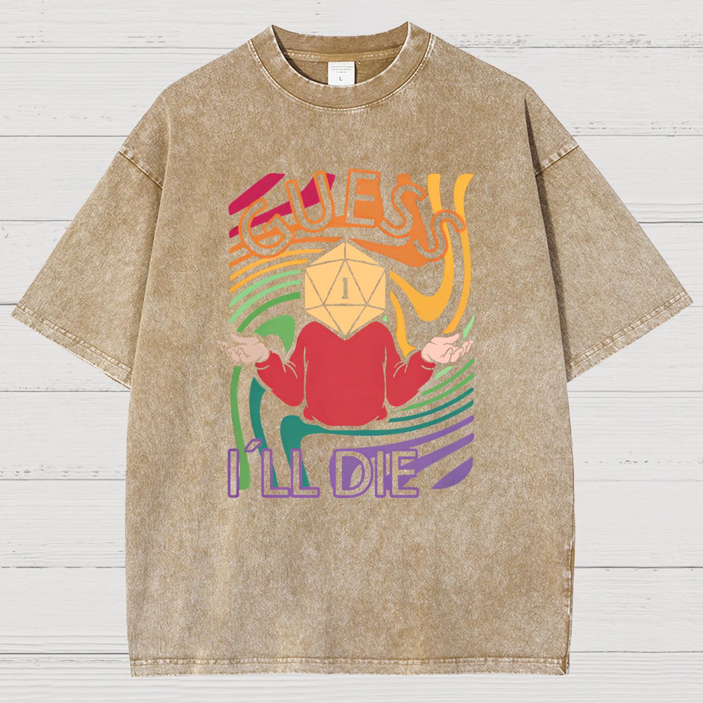 Guess I Will Die Vintage Distressed T-shirt