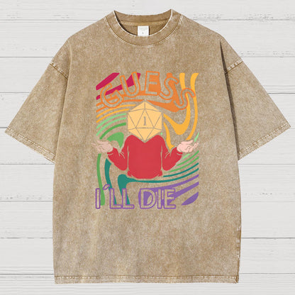 Guess I Will Die Vintage Distressed T-shirt