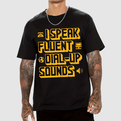 I Speak Fluent Dial-Up Sounds Geek T-Shirt