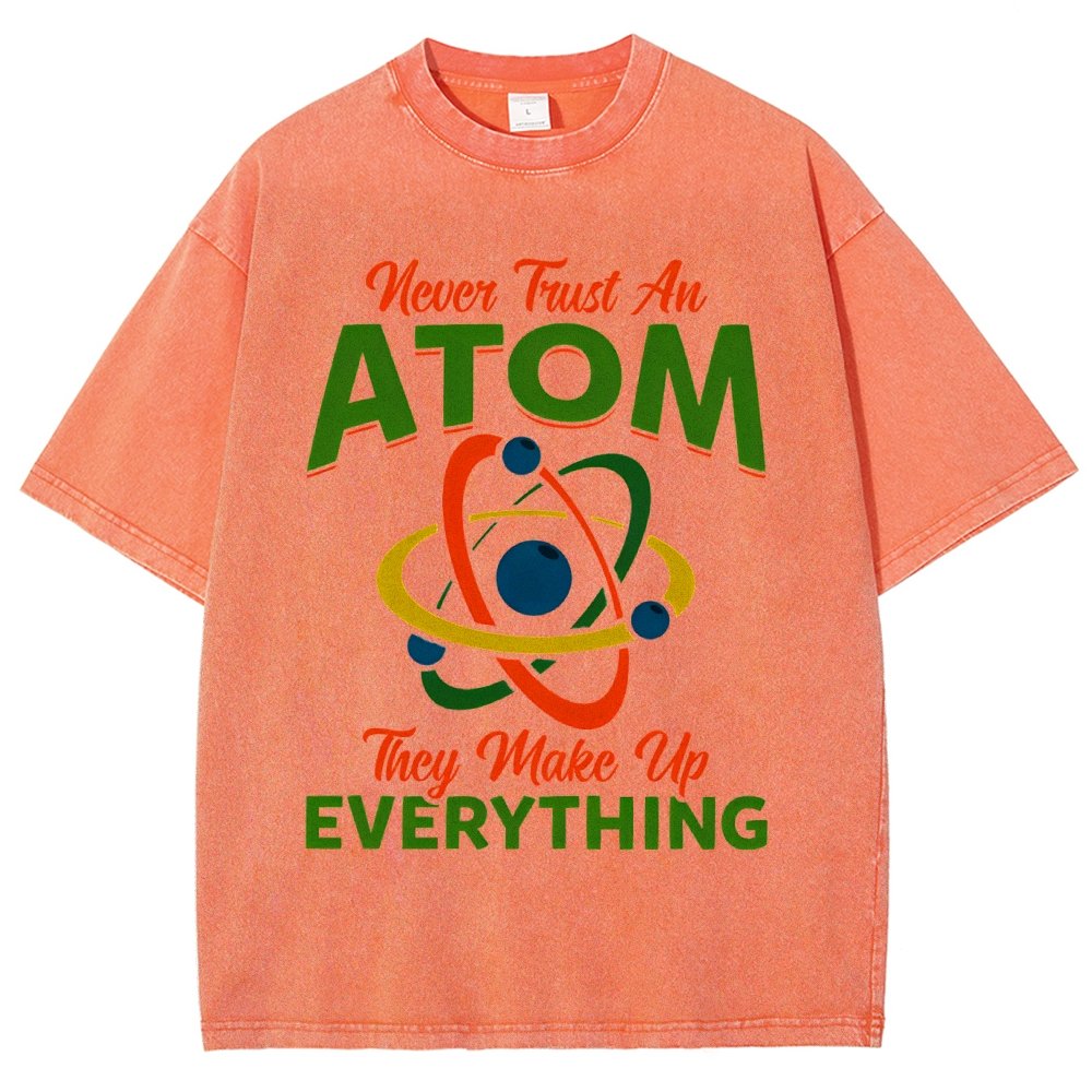 Never trust an atom  they make up everything Big Bang Humor Vintage Distressed T-shirt