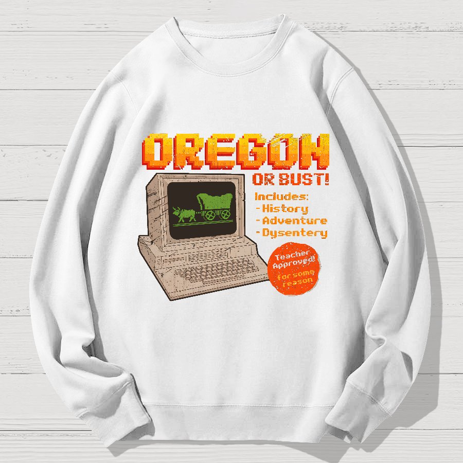 Oregon or Bust Geek Cotton Sweatshirt