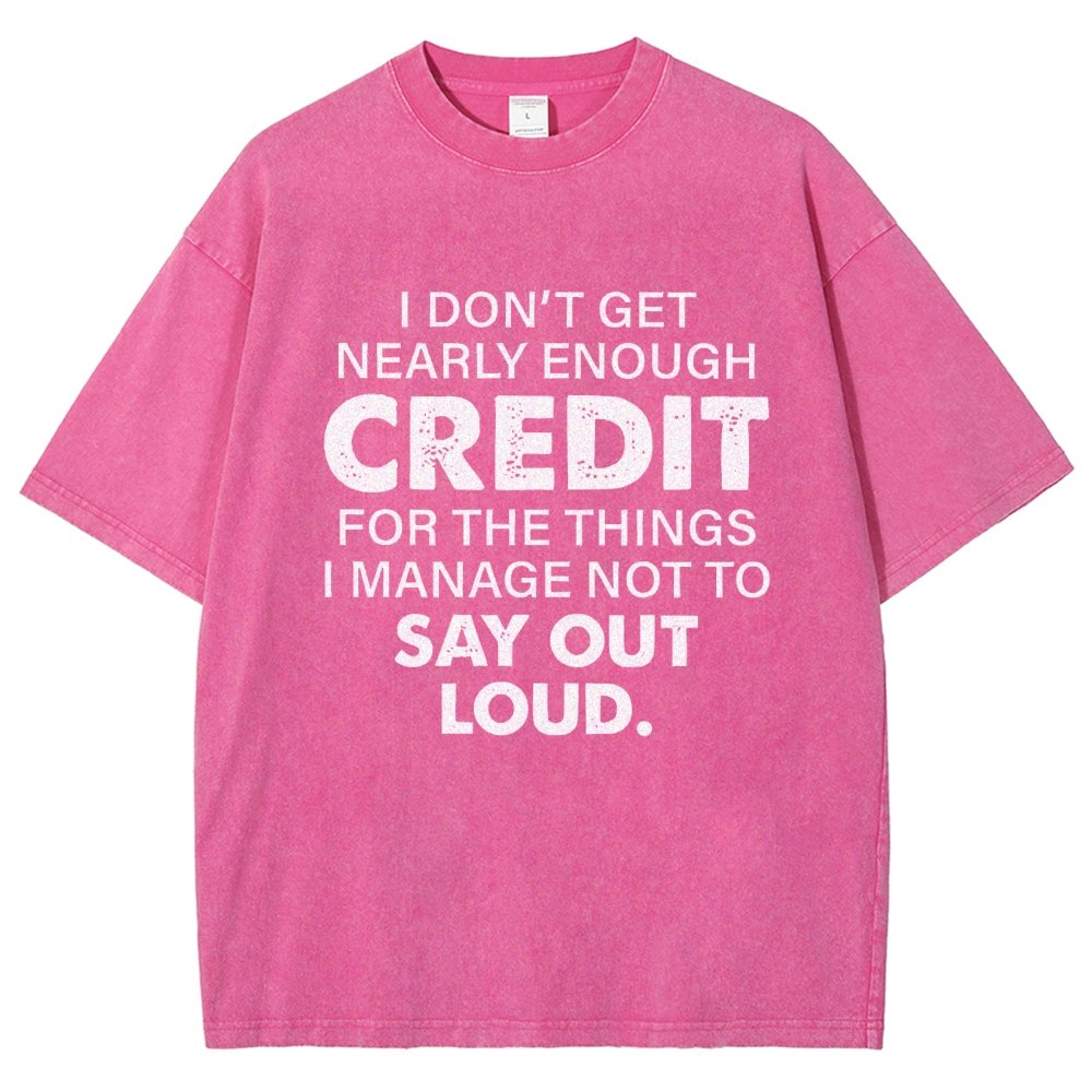 I Don't Get Nearly Enough Credit  Vintage Distressed T-shirt