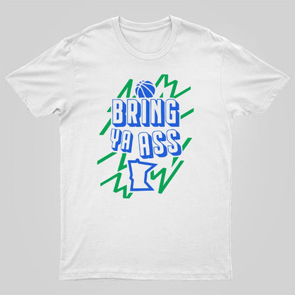 Bring Ya Ass To Minnesota Geeky T-Shirt