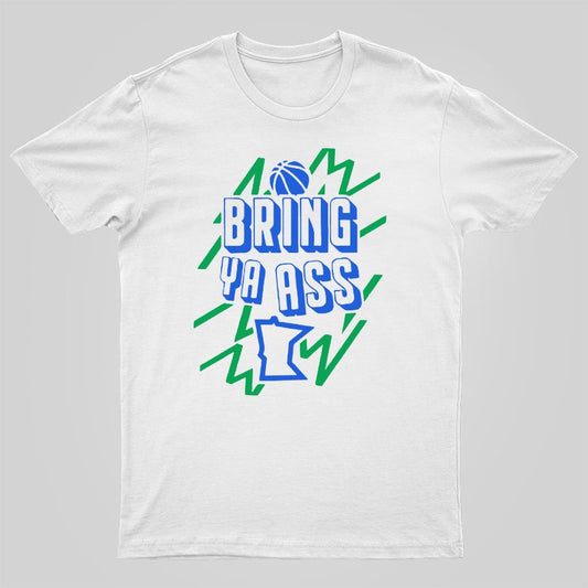 Bring Ya Ass To Minnesota Geeky T-Shirt