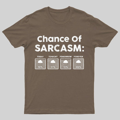 Chance of Sarcasm 100% Forecasted Nice Guy Geeky T-Shirt
