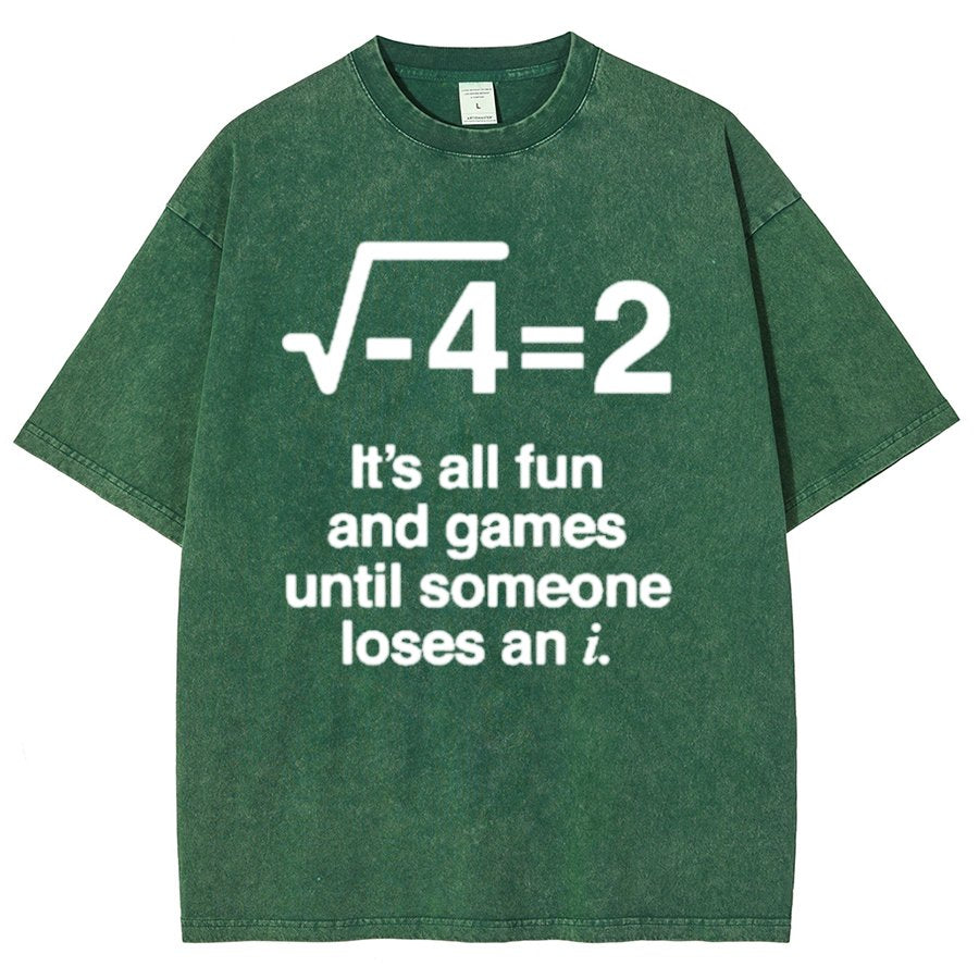 It's All Fun And Games Until Someone Loses An I - Funny Math Vintage Distressed Shirt