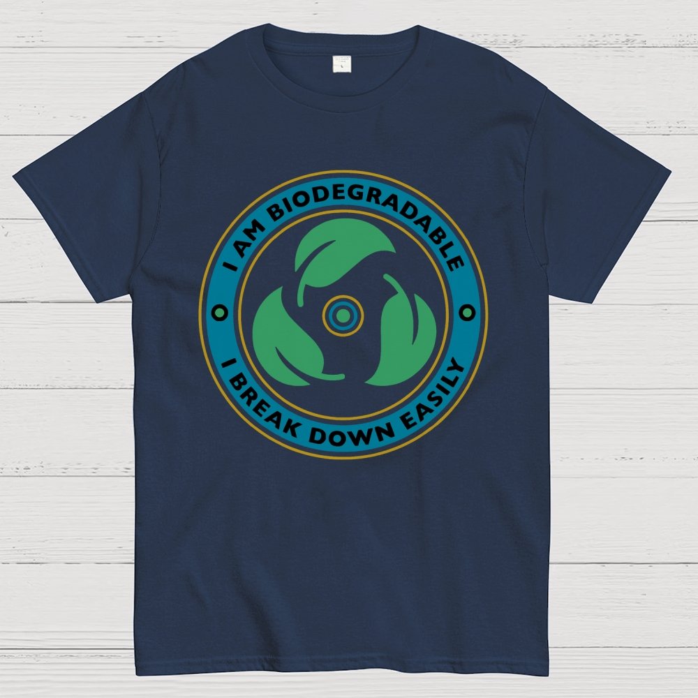 I Am Biodegradable I Break Down Easily Geek T-Shirt
