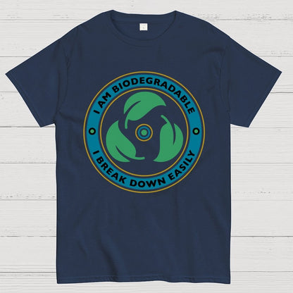 I Am Biodegradable I Break Down Easily Geek T-Shirt