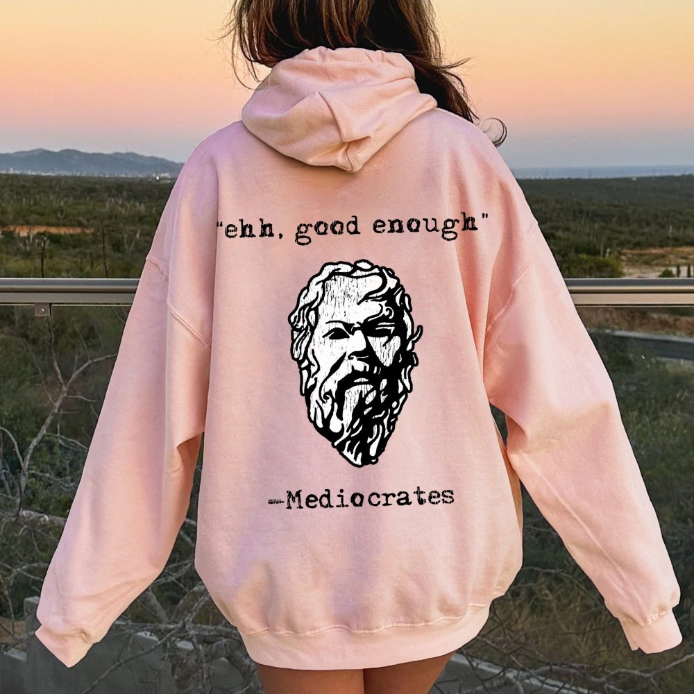 Mediocrates eh Good Enough Printed Back Unisex Cotton Hoodie