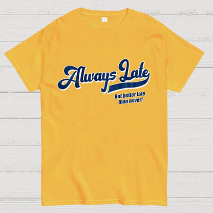 Better Late than Never Nerdy T-Shirt