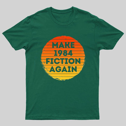 Make 1984 Fiction Again Geeky T-Shirt