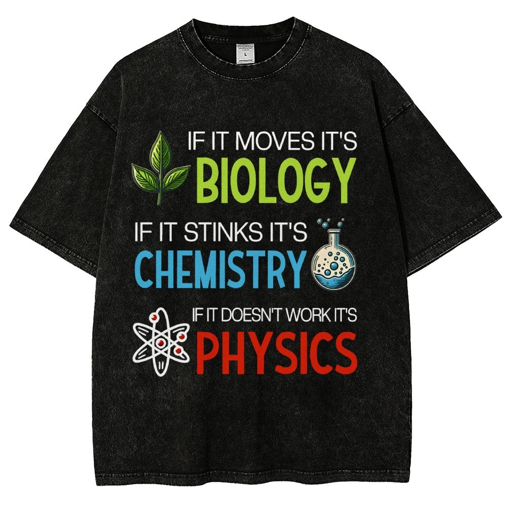 If it Moves it's Biology Stinks It's Chemistry Doesn't Work it's Physics Vintage Distressed T-shirt