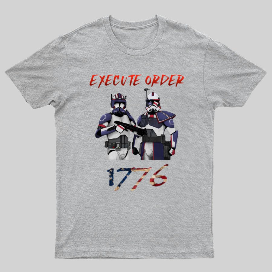 Execute Orde 1776 Independence Day Geeky T-Shirt