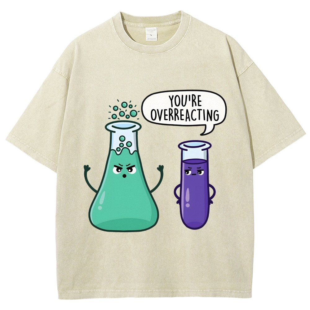 You're Overreacting Vintage Distressed T-shirt