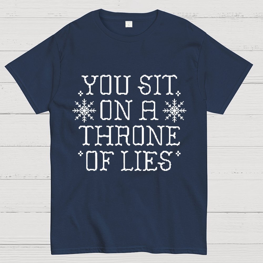 You Sit On A Throne Of Lies Geek T-Shirt