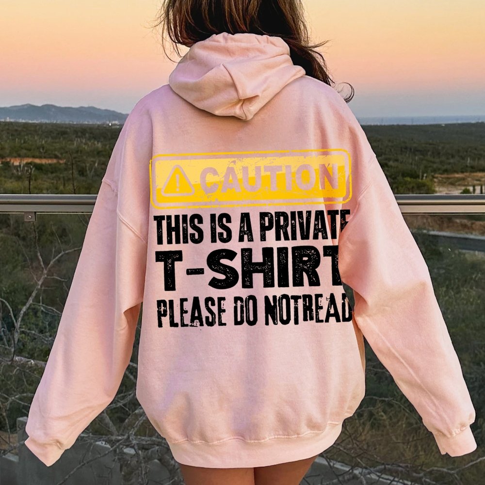 This Is A Private T-shirt Please Do Not Read Printed Back Unisex Cotton Hoodie