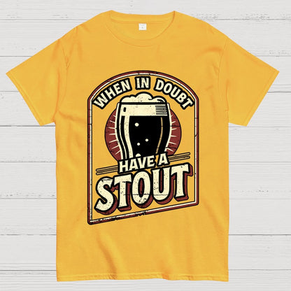 When In Doubt Have A Stout Geek T-Shirt