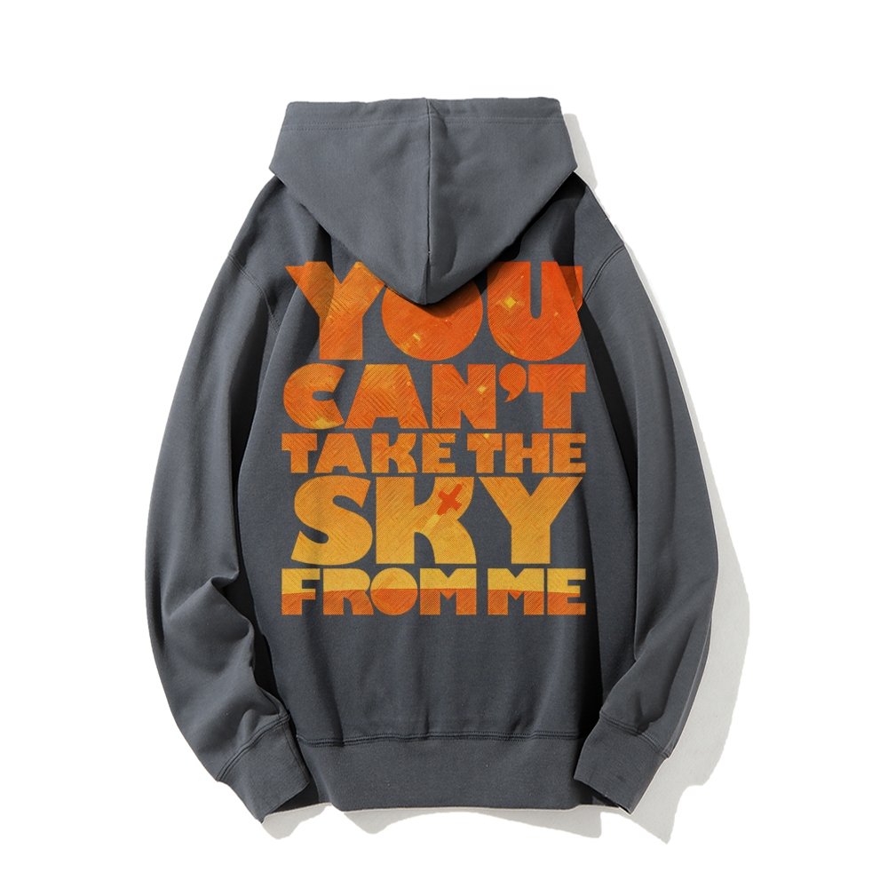 You Can’t Take The Sky Printed Back Unisex Cotton Hoodie
