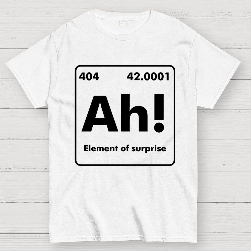Ah ! Element of surprise Geek T-Shirt